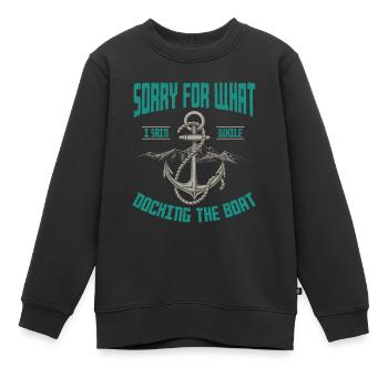 Segler Spruch,Docking the Boat, Boot, Boote,Schiff - Kinder Premium Organic Sweatshirt - Schwarz - Vorne - AI Model Kid Female (0cm)