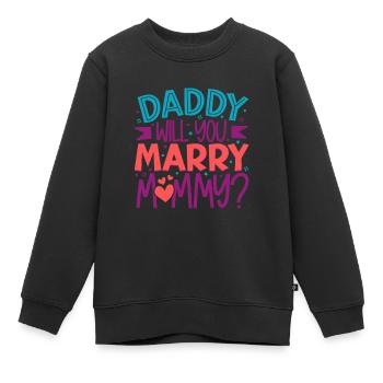 Daddy you want to marry mom - Kids Premium Organic Sweatshirt - black - Front - AI Model Kid Female (0cm)