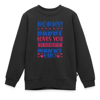 Mom you want to marry daddy - Kids Premium Organic Sweatshirt - black - Front - AI Model Kid Female (0cm)