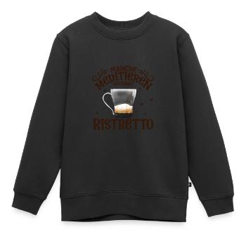 Meditieren und Ristretto - Kinder Premium Organic Sweatshirt - Schwarz - Vorne - AI Model Kid Female (0cm)