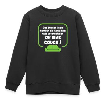 Das Wetter ist so herrlich, da kann man was ..... - Kinder Premium Organic Sweatshirt - Schwarz - Vorne - AI Model Kid Female (0cm)