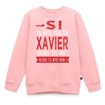 Si tu n as pas un Xavier dans ta vie Cadeau Humour - Sweat Premium enfant bio - rose - Devant - AI Model Kid Female (0cm)