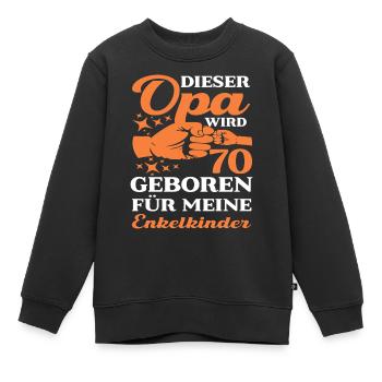 Opa 70 Geburtstag 70 Jahre Enkelkinder Opi Spruch - Kinder Premium Organic Sweatshirt - Schwarz - Vorne - AI Model Kid Female (0cm)