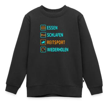 Essen. Schlafen. Reitsport. Wiederholen Design - Kinder Premium Organic Sweatshirt - Schwarz - Vorne - AI Model Kid Female (0cm)