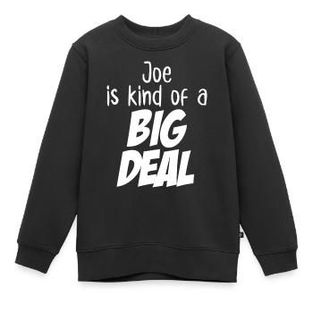 Joe ist irgendwie eine große Sache - Kinder Premium Organic Sweatshirt - Schwarz - Vorne - AI Model Kid Female (0cm)