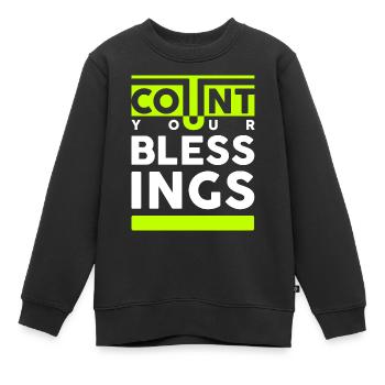 Zählen Sie Ihre Segnungen. Zählen Sie Ihre Segnungen - Kinder Premium Organic Sweatshirt - Schwarz - Vorne - AI Model Kid Female (0cm)