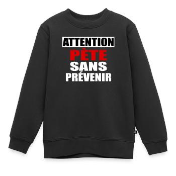Attention Pète sans prévenir - Sweat Premium enfant bio - noir - Devant - AI Model Kid Female (0cm)