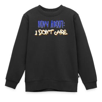 Je ne me soucie pas de la déclaration indifférente - Sweat Premium enfant bio - noir - Devant - AI Model Kid Female (0cm)