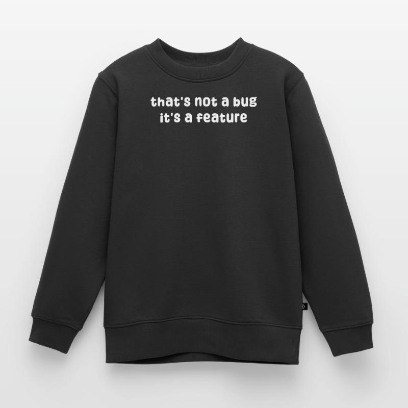 Bugs Statement Developer Bugfixing Debug Coden Kinder Premium Organic Sweatshirt