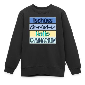 TSCHÜSS GRUNDSCHULE - HALLO GYMNASIUM - Kinder Premium Organic Sweatshirt - Schwarz - Vorne - AI Model Kid Female (0cm)