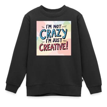 Ich bin nicht verrückt ich bin nur kreativ - Kinder Premium Organic Sweatshirt - Schwarz - Vorne - AI Model Kid Female (0cm)
