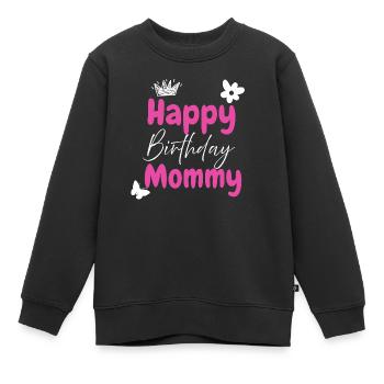 Happy birthday mommy  - Sweat Premium enfant bio - noir - Devant - AI Model Kid Female (0cm)