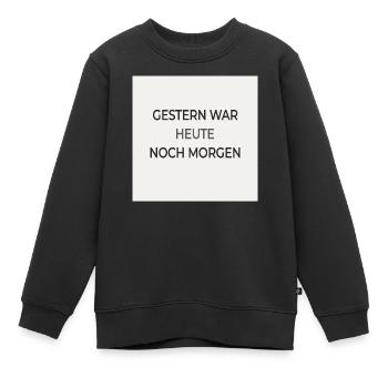Hier était aujourd’hui encore demain – affiche typographique - Sweat Premium enfant bio - noir - Devant - AI Model Kid Female (0cm)