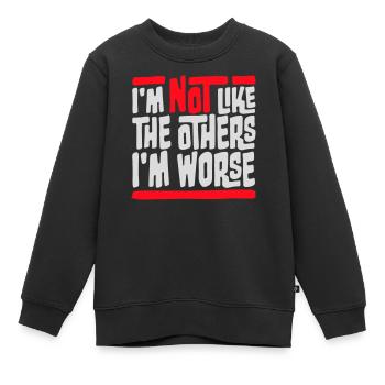 I'm Not Like The Others I'm Worse Lustig Sarkasmus - Kinder Premium Organic Sweatshirt - Schwarz - Vorne - AI Model Kid Female (0cm)
