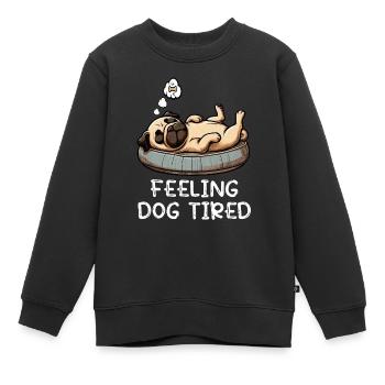 Se sentir fatigué Carlin, Carlin, Carlin, Propriétaire de carlin, Chien carlin - Sweat Premium enfant bio - noir - Devant - AI Model Kid Female (0cm)