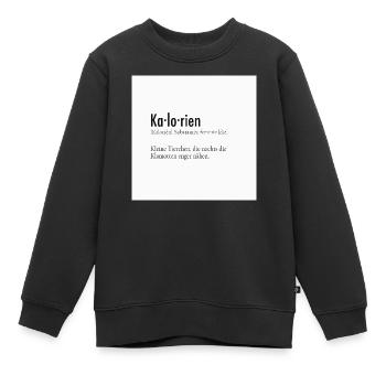 Kalorien Definition Poster – Lustiger Spruch - Kinder Premium Organic Sweatshirt - Schwarz - Vorne - AI Model Kid Female (0cm)