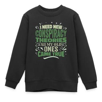 I Need New Conspiracy Theories - Kinder Premium Organic Sweatshirt - Schwarz - Vorne - AI Model Kid Female (0cm)