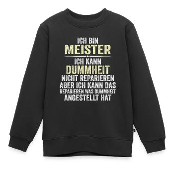 ich bin meister ich kann dummheit - Kinder Premium Organic Sweatshirt - Schwarz - Vorne - AI Model Kid Female (0cm)