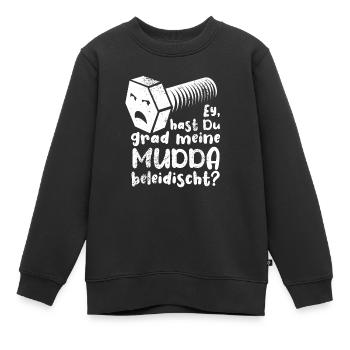 Ey hast du grad meine Mudda beleidischt? Schraube - Kinder Premium Organic Sweatshirt - Schwarz - Vorne - AI Model Kid Female (0cm)