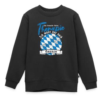 Ich brauche keine Therapie ich muss nach Bayern - Kinder Premium Organic Sweatshirt - Schwarz - Vorne - AI Model Kid Female (0cm)