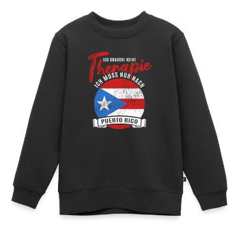 Ich brauch keine Therapie muss nach Puerto Rico - Kinder Premium Organic Sweatshirt - Schwarz - Vorne - AI Model Kid Female (0cm)