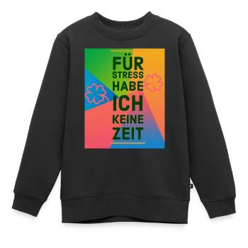 Für stress habe ich keine zeit - Kinder Premium Organic Sweatshirt - Schwarz - Vorne - AI Model Kid Female (0cm)