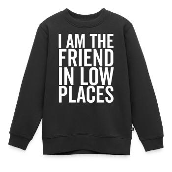 Ich bin der Freund in niedrigen Orten - Kinder Premium Organic Sweatshirt - Schwarz - Vorne - AI Model Kid Female (0cm)