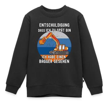 Entschuldigung zu spät, habe einen Bagger gesehen - Kinder Premium Organic Sweatshirt - Schwarz - Vorne - AI Model Kid Female (0cm)