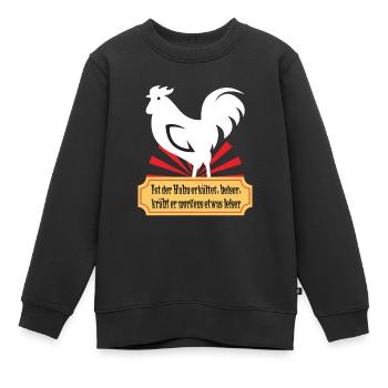 lustiger Spruch Hahn Gockel Hühner Züchter - Kinder Premium Organic Sweatshirt - Schwarz - Vorne - AI Model Kid Female (0cm)