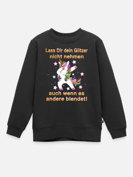 Èinhorn Lass Dir dein Glitzer nicht Nehmen - Kinder Premium Organic Sweatshirt - Schwarz