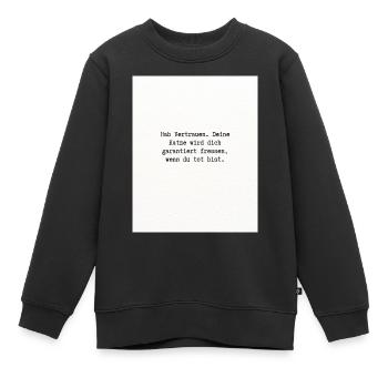 Hab Vertrauen - Kinder Premium Organic Sweatshirt - Schwarz - Vorne - AI Model Kid Female (0cm)