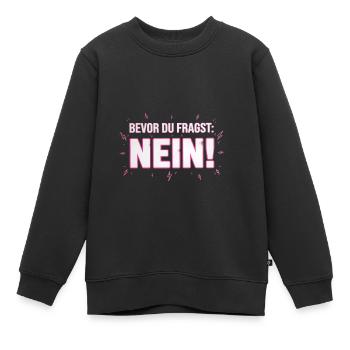 Bevor du fragst Nein lustiger Morgenmuffel - Kinder Premium Organic Sweatshirt - Schwarz - Vorne - AI Model Kid Female (0cm)
