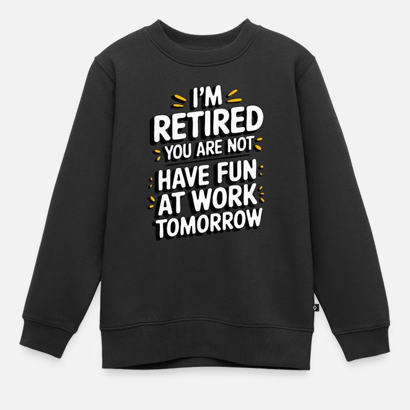 Retired 2025 - Ich bin RENTE, DU nicht - Kinder Premium Organic Sweatshirt - Schwarz