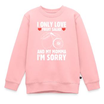 I Only Love Fruit Salad - Kinder Premium Organic Sweatshirt - Rosa - Vorne - AI Model Kid Female (0cm)