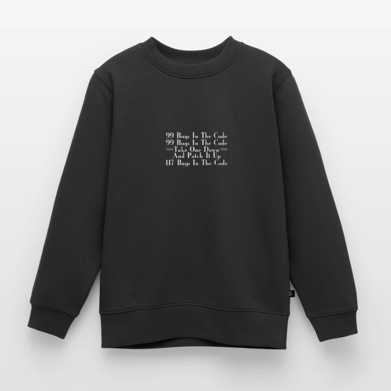 99 Bugs In The Code Kids Premium Organic Sweatshirt