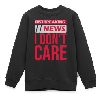 Breaking news don't care - Kinder Premium Organic Sweatshirt - Schwarz - Vorne - AI Model Kid Female (0cm)