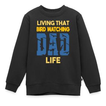 Living That Bird Watching Dad Life Birdwatchers - Kids Premium Organic Sweatshirt - black - Front - AI Model Kid Female (0cm)