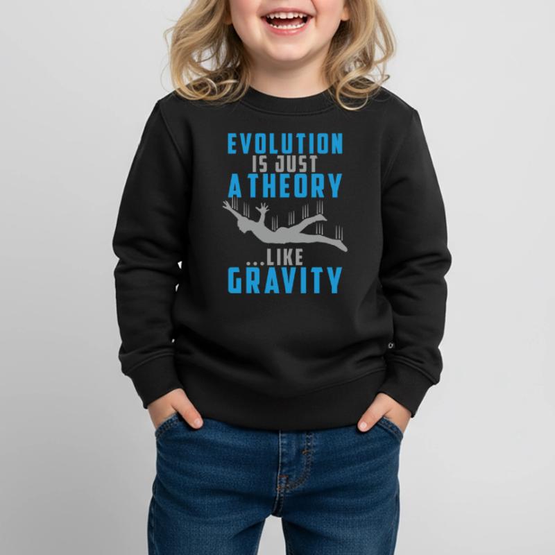 Evolution is a Theory like Gravity Kids Premium Organic Sweatshirt