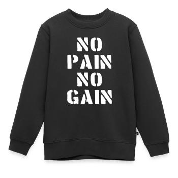 No Pain No Gain - Workout - Gym - Sport - Fitness - Kinder Premium Organic Sweatshirt - Schwarz - Vorne - AI Model Kid Female (0cm)