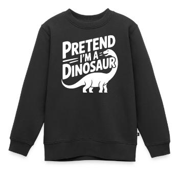 Tu so, als wäre ich ein Dinosaurier - Kinder Premium Organic Sweatshirt - Schwarz - Vorne - AI Model Kid Female (0cm)