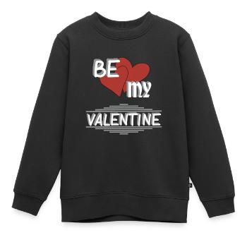 BE MY VALENTINE, Valentinstag - Kinder Premium Organic Sweatshirt - Schwarz - Vorne - AI Model Kid Female (0cm)