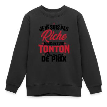 Je ne suis pas riche mais je suis tonton - Sweat Premium enfant bio - noir - Devant - AI Model Kid Female (0cm)