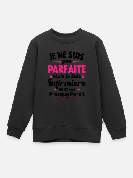 Pas parfaite mais je suis Infirmière - Sweat Premium enfant bio - noir