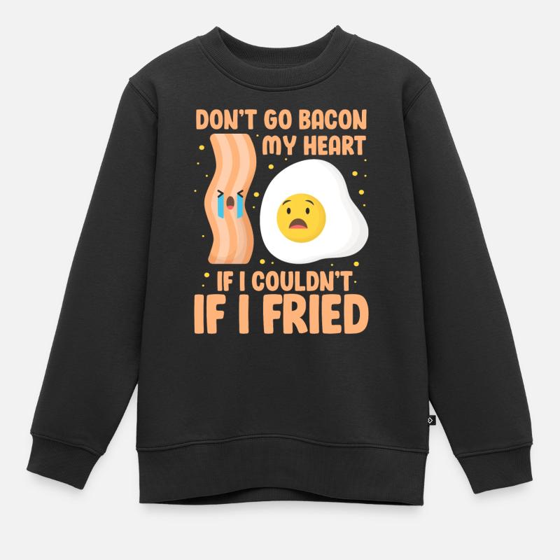 bacon egg Design for a song joke lovers - Kinder Premium Organic Sweatshirt - Schwarz