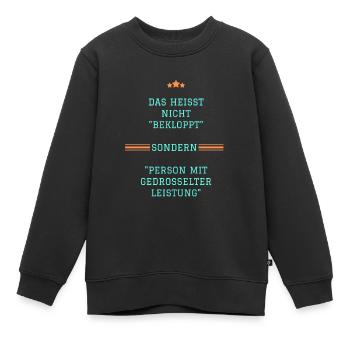 Bekloppt - Kinder Premium Organic Sweatshirt - Schwarz - Vorne - AI Model Kid Female (0cm)