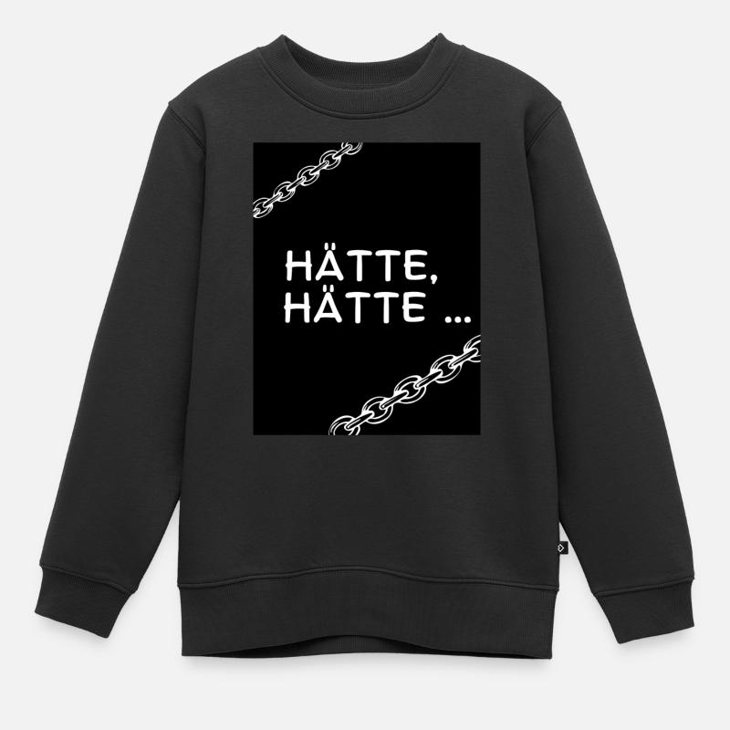 Hätte, hätte - Kinder Premium Organic Sweatshirt - Schwarz