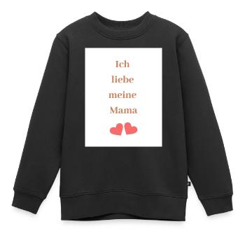 ich liebe meine Mama, - Kinder Premium Organic Sweatshirt - Schwarz - Vorne - AI Model Kid Female (0cm)