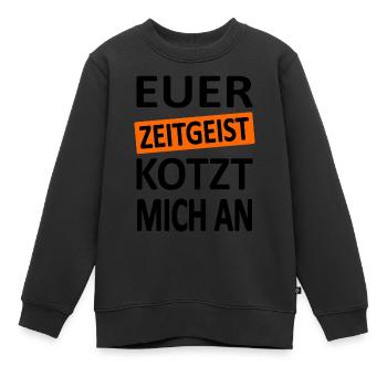 Euer Zeitgeist kotzt mich an -V1-Satire - Kinder Premium Organic Sweatshirt - Schwarz - Vorne - AI Model Kid Female (0cm)