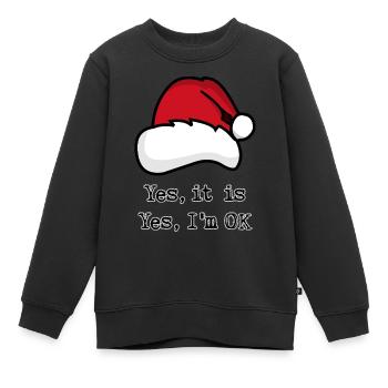 Weihnachten, Ja ist es, Ja, ich bin OK - Kinder Premium Organic Sweatshirt - Schwarz - Vorne - AI Model Kid Female (0cm)