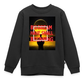Große Träume haben einen kleinen Anfang - Kinder Premium Organic Sweatshirt - Schwarz - Vorne - AI Model Kid Female (0cm)
